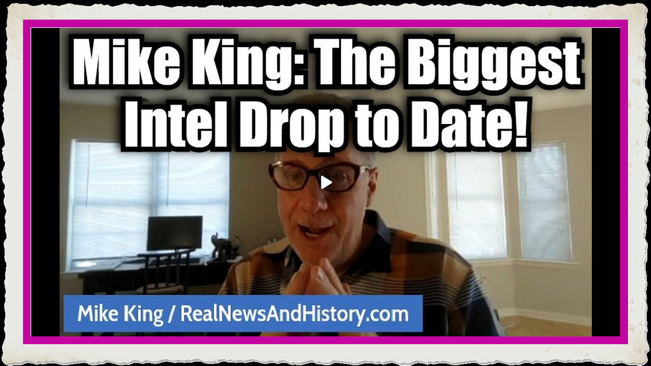 Mike King 1 25 25 - The Biggest Intel Drop to Date!