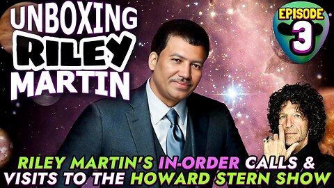 UNBOXING RILEY MARTIN - EPISODE 3 - ALL CALLS AND VISITS IN ORDER FROM THE HOWARD STERN SHOW