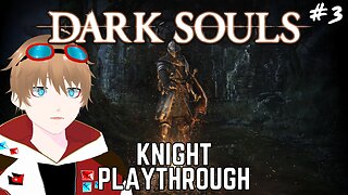 🔴LIVE - Is the Knight in Dark Souls: Remastered Good? Part 3