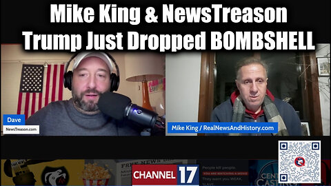 Mike King & NewsTreason: Trump Just dropped BOMBSHELL > The Biggest Disclosure Yet