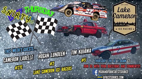 Dirty Thursday - with Lake Cameron Ice Racers - #27C Cameron LaBelle, #2 Hogan Lundeen #5 Tim Kujawa