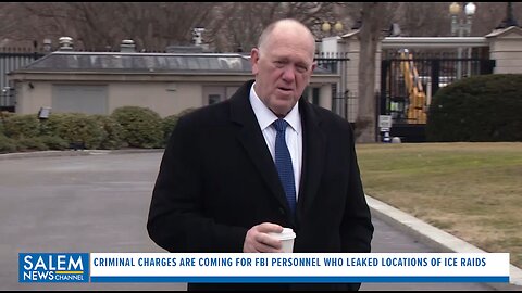 Criminal Charges Are Coming For FBI Personnel Who Leaked Locations Of ICE Raids, Homan Says