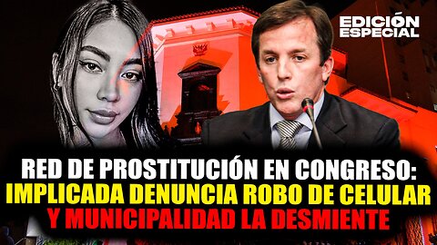 #EnVivo Congreso: vinculada a red de prostitución denuncia robo de celular y cámaras la desmienten