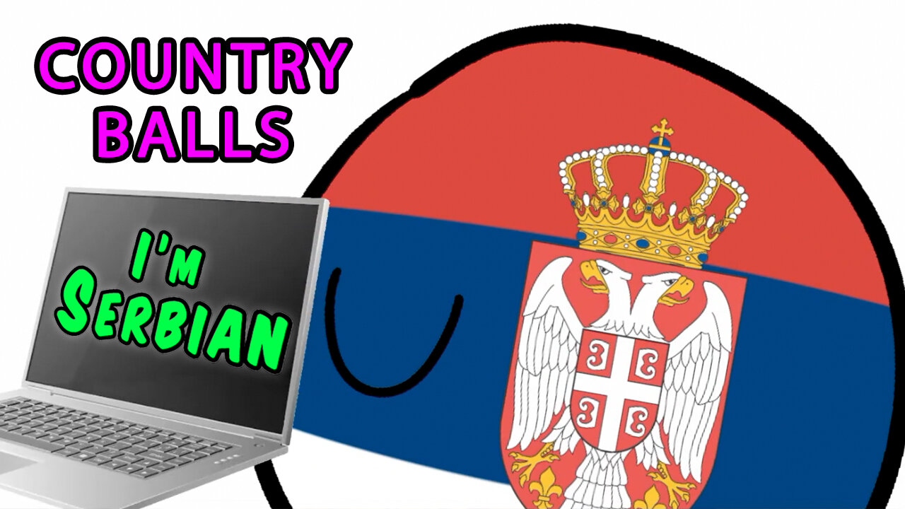 I'm Serbian (countryballs)
