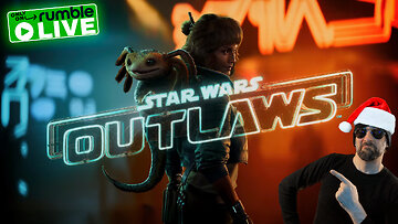 LIVE 10:30pm ET | Xmas Eve - "STAR WARS: OUTLAWS"