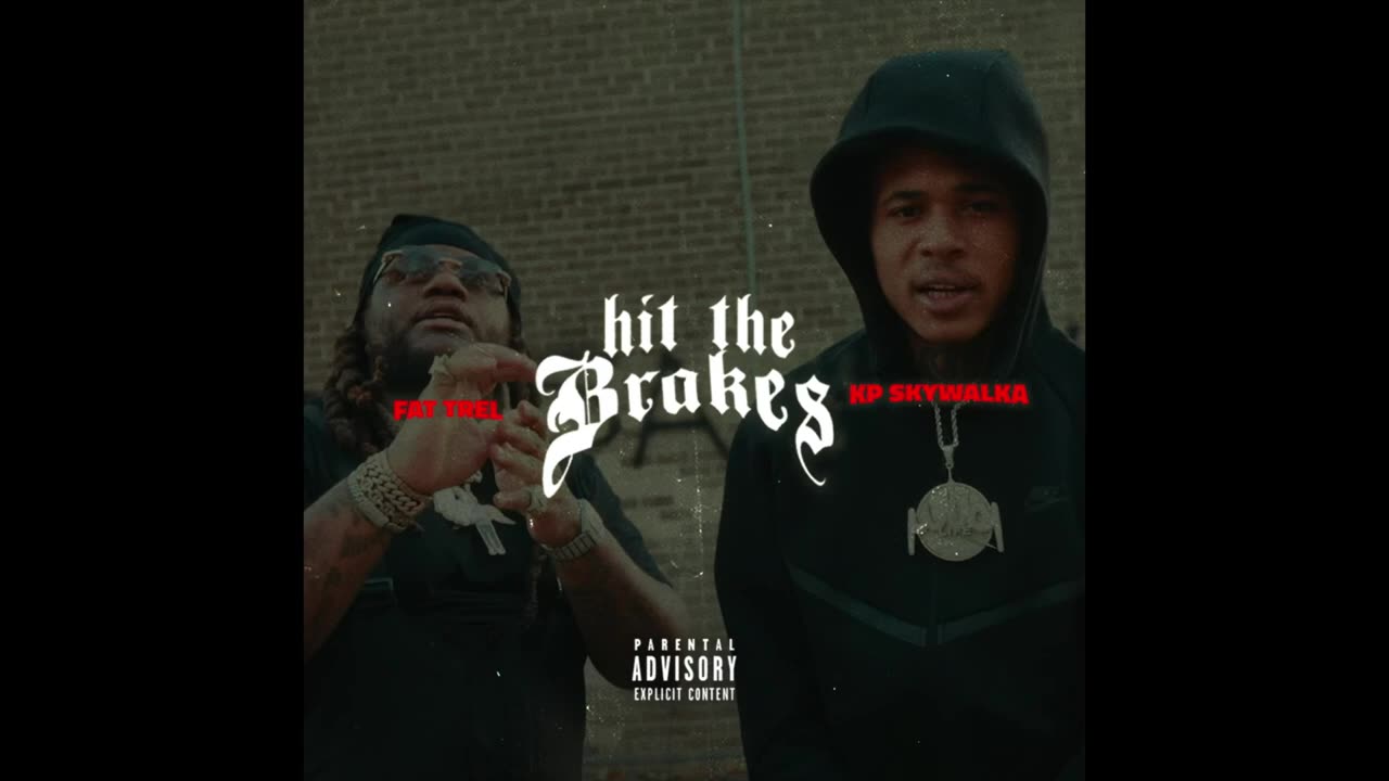 Fat Trel & KP Skywalka - Hit the Brakes (AUDIO)