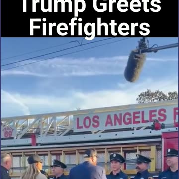 Trump Greets Firefighters