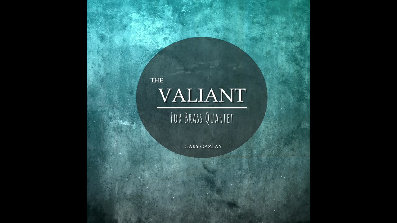 THE VALIANT - (For Brass Quartet)