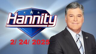 Sean Hannity (Full Episode) | February 24, 2025