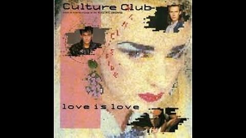 Culture Club - Love is love