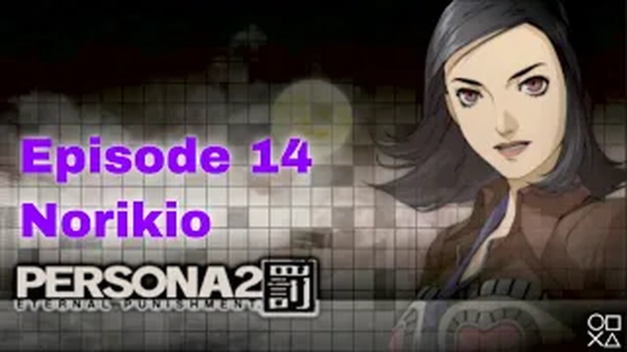 Persona 2 Eternal Punishment Episode 14 Norikio