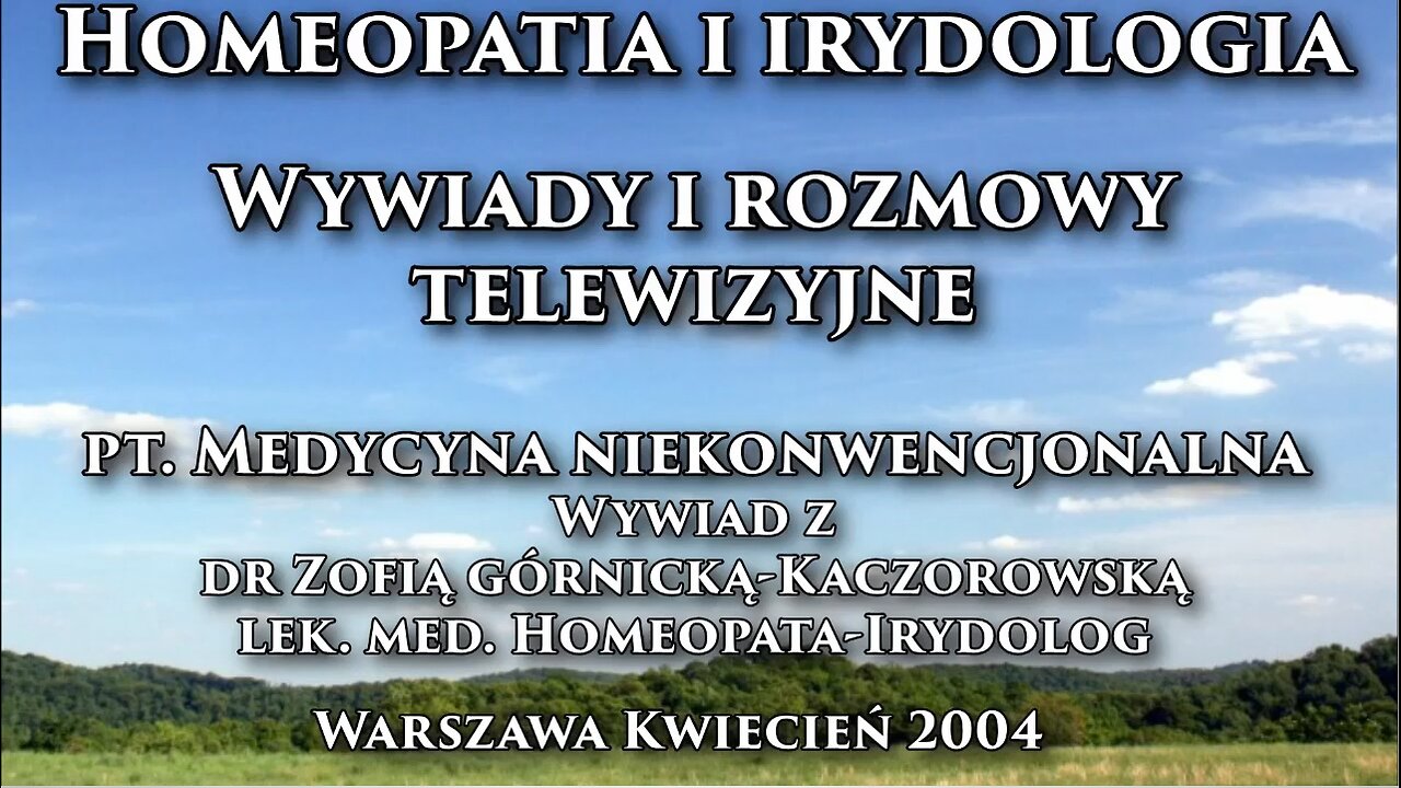 MEDYCYNA NIEKONWECJONALNA - HOMEOPATIA I IRYDOLOGIA WYWIADY I ROZMOWY TELEWIZYJNE