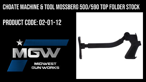 Choate Machine & Tool Mossberg 500/590 Top Folder Stock - 02-01-12