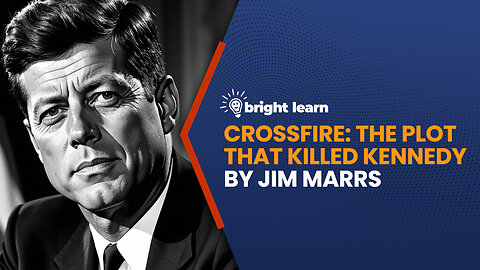 BrightLearn - Crossfire: The Plot That Killed Kennedy by Jim Marrs