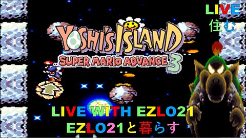 Yoshi's Island: Super Mario Advance 3 | Live with EZLO21