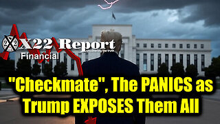 New X22 Report Mar 11 - Trump 'Checkmate', The PANICS as Trump EXPOSES Them All