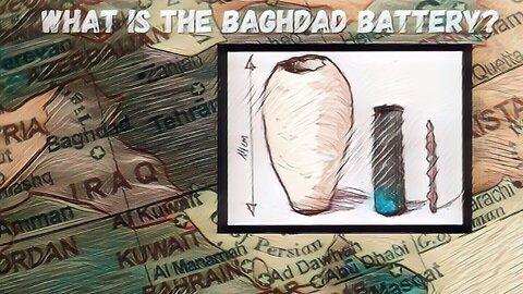 What Is The Baghdad Battery?