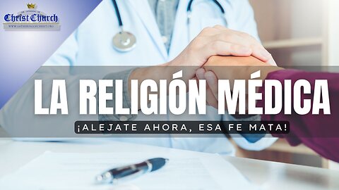 LA RELIGIÓN MÉDICA ¡ALEJATE AHORA, ESA FE MATA! | GOCC SPANISH