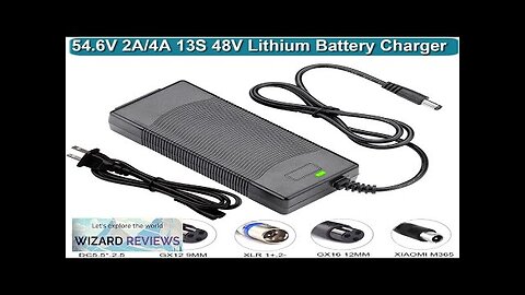 54.6V 2Amp Charger for Fast and Safe Charging 48V 13S Li-ion Battery Review