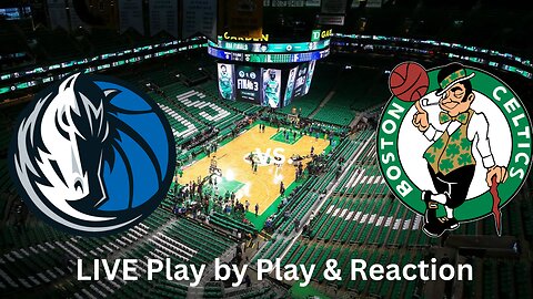 Dallas Mavericks vs. Boston Celtics LIVE Play by Play & Reaction