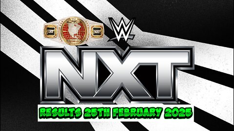 WWE Nxt Results 25th February 2025