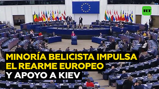 Una minoría belicista aborda rearme de Europa y apoyo a Kiev