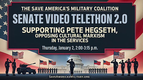 Senate Video Telethon 2.0| Supporting Pete Hegseth, Opposing Cultural Marxism in the Services