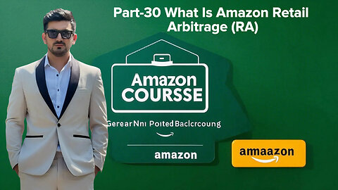 Part-30 What Is Amazon Retail Arbitrage (RA) | amazon course |shahid anwar