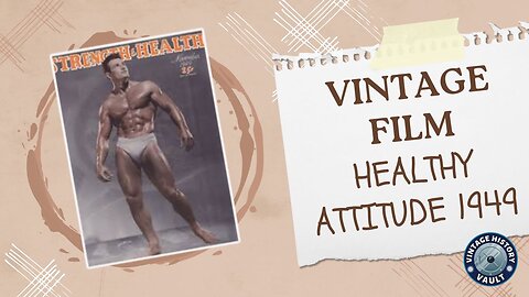 Vintage Film Health & Attitude 1949.