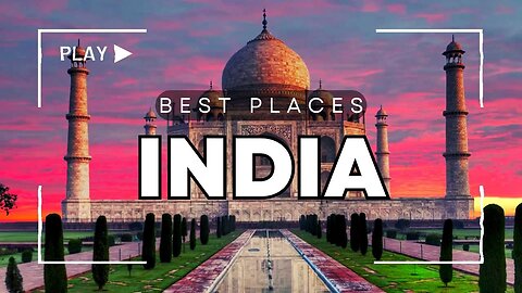 Best Places to Visit in India - Travel Guide Video