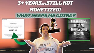 3 YEARS...OVER 200 VIDEOS AND 1000s OF CLIPS...STILL NOT MONETIZED! WHY AM I STILL DOING THIS?