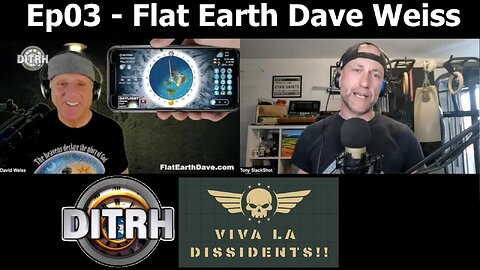 [TonySlackShot] Viva La Dissidents Ep03 - Flat Earth Dave Weiss [May 24, 2023]