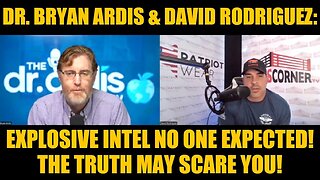 Dr. Ardis & David Rodriguez: Explosive Intel No One Expected! The Truth May Scare You!