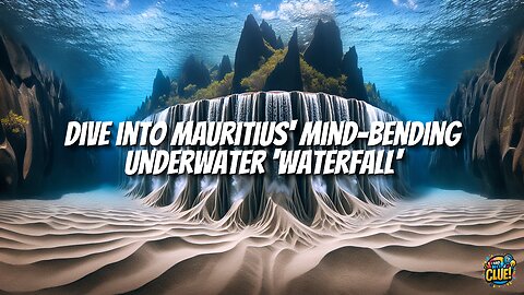 Dive into Mauritius' Mind-Bending Underwater 'Waterfall'