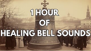 Church Healing Bells Sound & Frequency (1 HOUR)