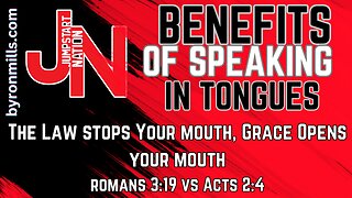 Speaking in Tongues: The Law Shuts Your Mouth, But Grace Opens It - Supernaturally - Romans 3:19