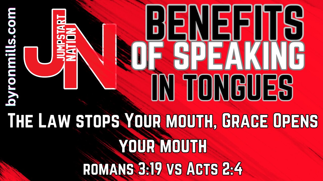 Speaking in Tongues: The Law Shuts Your Mouth, But Grace Opens It - Supernaturally - Romans 3:19