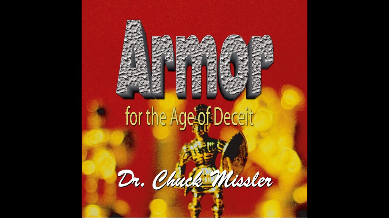 Chuck Missler - Armor for the Age of Deceit (Part 1 & 2) 1996