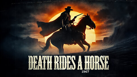 Death Rides a Horse (1967) Full Movie | HD