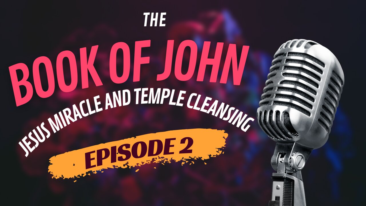 Episode 2 | The Book of John | Jesus Miracle and Temple Cleansing