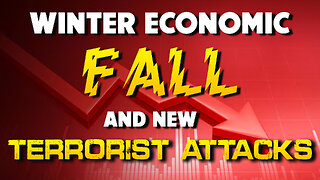 Winter Economic Fall & New Terrorist Attack 01/10/2025