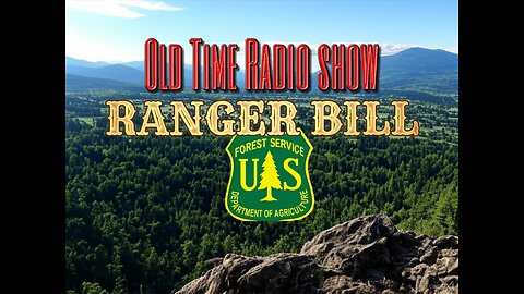 Ranger Bill "At the End of the Rope." Old Time Radio.