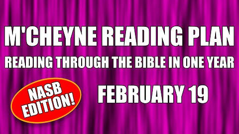 Day 50 - February 19 - Bible in a Year - NASB Edition