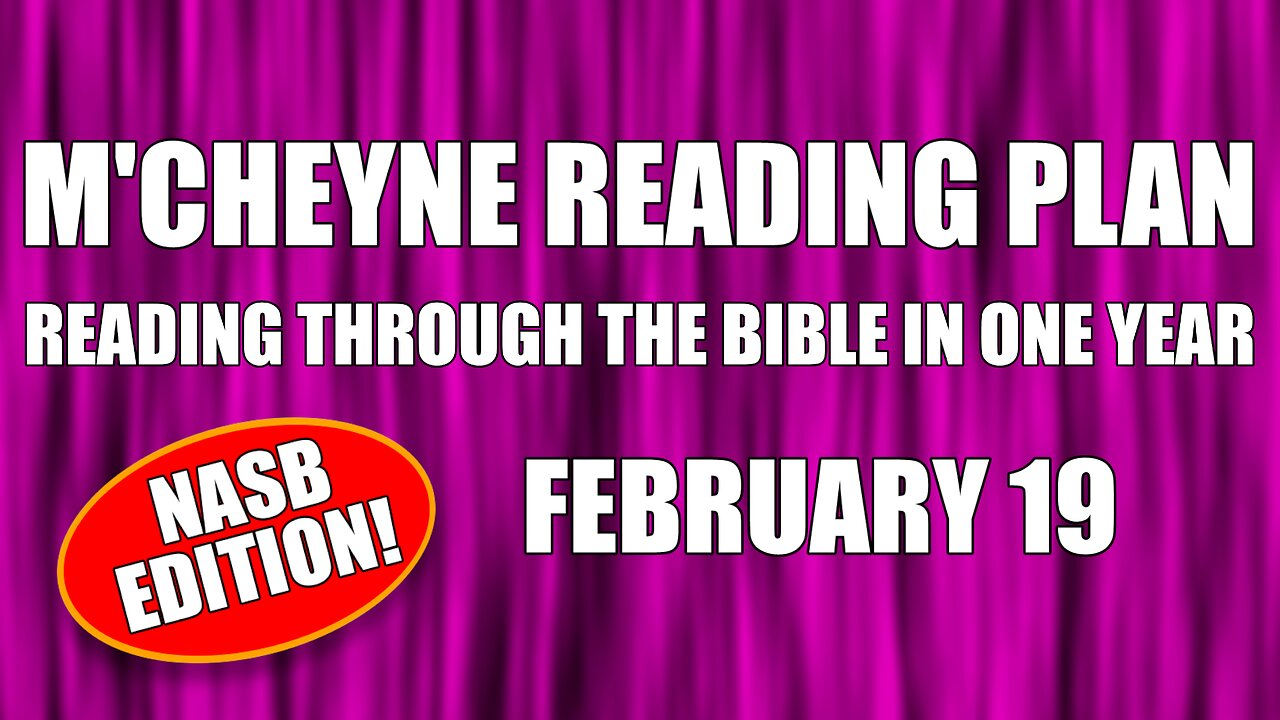Day 50 - February 19 - Bible in a Year - NASB Edition