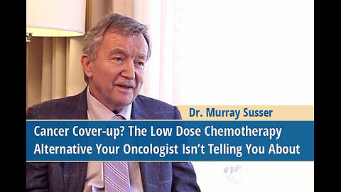 Cancer Cover-up? The Low Dose Chemotherapy Alternative Your Oncologist Isn’t Telling You About