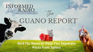 Informed Life Radio 12-27-24 Liberty Hour - The Guano Report