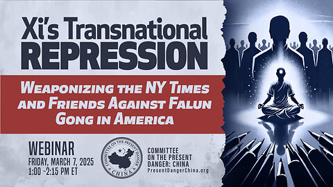 Webinar | Xi’s Transnational Repression: Weaponizing the NY Times Against Falun Gong in America