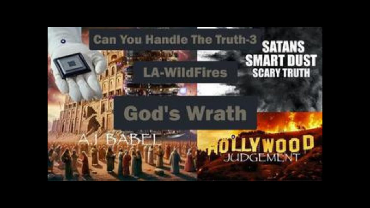 Can You Handle The Truth-3 LA WildFires God's Wrath. Jan 13