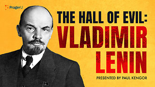 The Hall of Evil: Vladimir Lenin | 5-Minute Video | PragerU