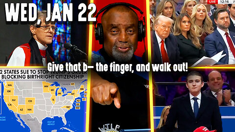 Give that b— the finger, and walk out! | JLP Wed 1-22-25